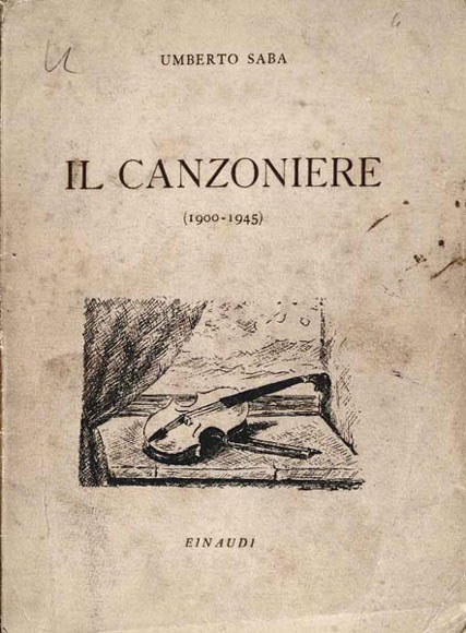 La copertina dell’edizione Einaudi del 1945 del Canzoniere su cui campeggia un violino, ultima traccia del sogno giovanile di Saba diventare concertista. «Nemmeno questa volta però il violino gli portò fortuna; la copertina aveva tendenza a staccarsi […] tanto che quanto rimaneva dell’edizione fu dovuto mandare in legatoria e il Canzoniere essere venduto rilegato» (Storia e cronistoria del Canzoniere). > coll. BC Hortis