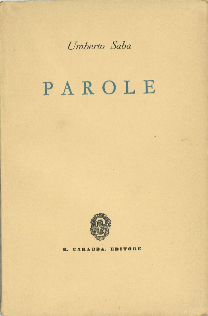 Umberto Saba, Parole Lanciano, Carabba, 1934 > coll. BC Hortis