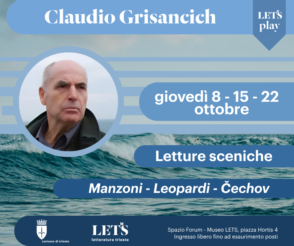 Claudio Grisancich. Letture sceniche. Tre monologhi dedicati a Manzoni, Leopardi e Čechov